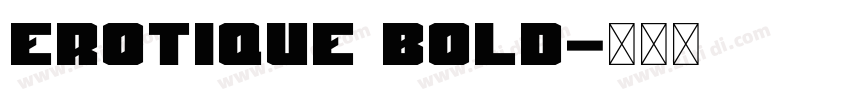 Erotique Bold字体转换